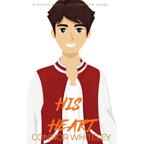His Heart: A Young Adult Gay Romance Novel - Paperback