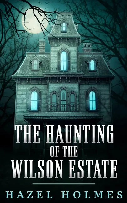 The Haunting of The Wilson Estate - Paperback