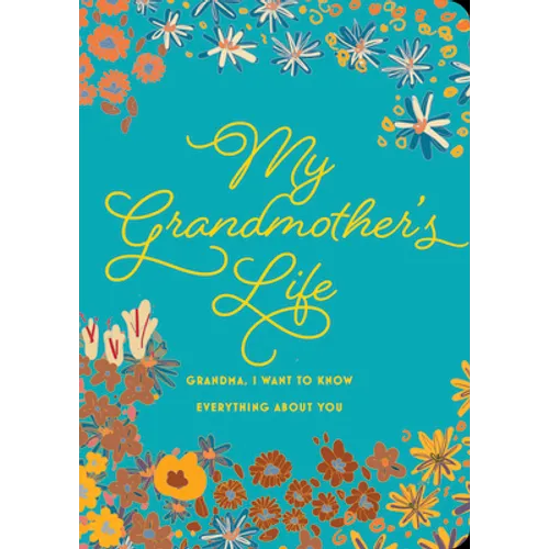 My Grandmother's Life - Second Edition: Grandma, I Want to Know Everything about You - Paperback