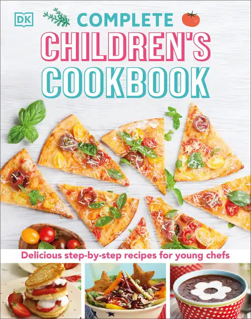 Complete Children's Cookbook: Delicious Step-By-Step Recipes for Young Cooks - Hardcover