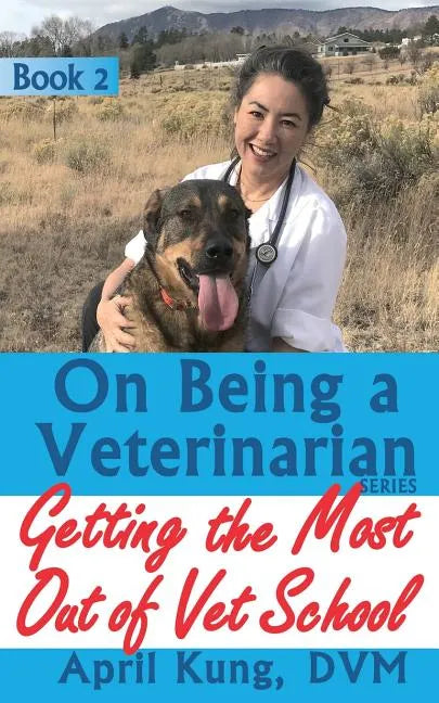 On Being a Veterinarian: Book 2: Getting the Most Out of Vet School - Paperback