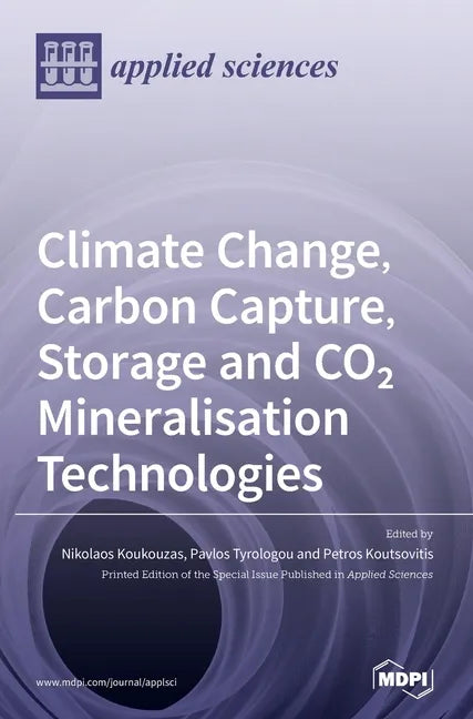 Climate Change, Carbon Capture, Storage and CO2 Mineralisation Technologies - Hardcover