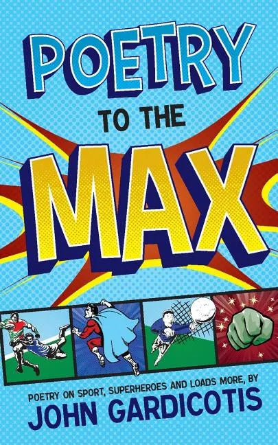 Poetry to the MAX: Poetry on Sport, Superheroes and Loads More - Paperback