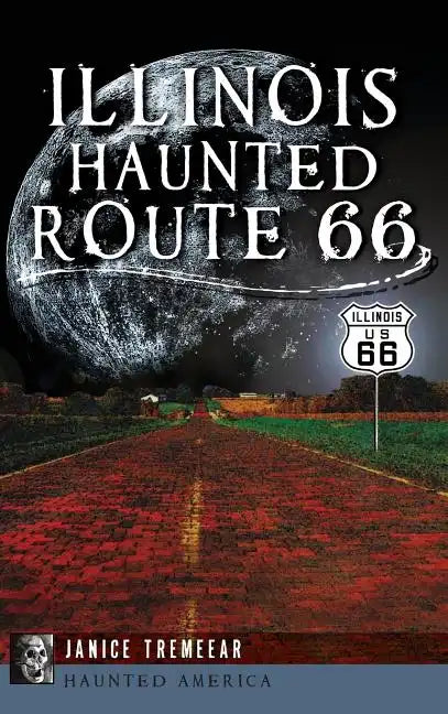 Illinois' Haunted Route 66 - Hardcover