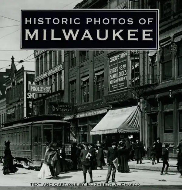 Historic Photos of Milwaukee - Hardcover