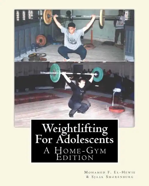 Weightlifting For Adolescents: A Home-Gym Edition - Paperback