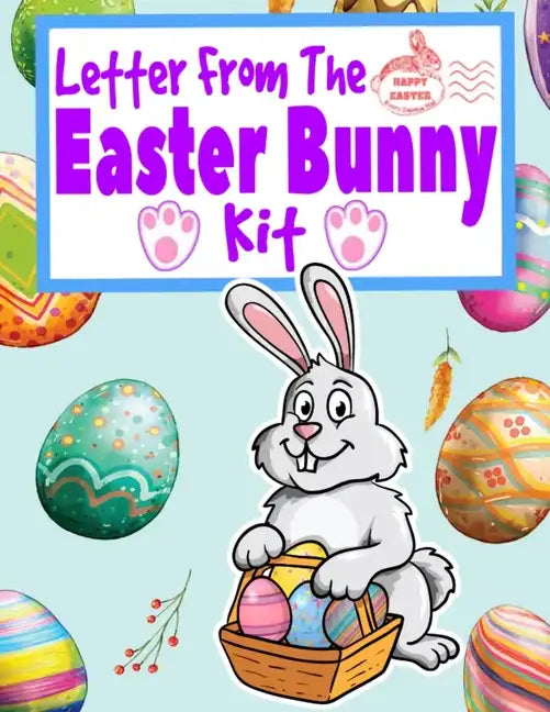 Letter From The Easter Bunny Kit: A Letter From And Letter To Do-It-Yourself Kit With Golden Egg Award Certificate, Coloring, Doodle And Children's Wr - Paperback