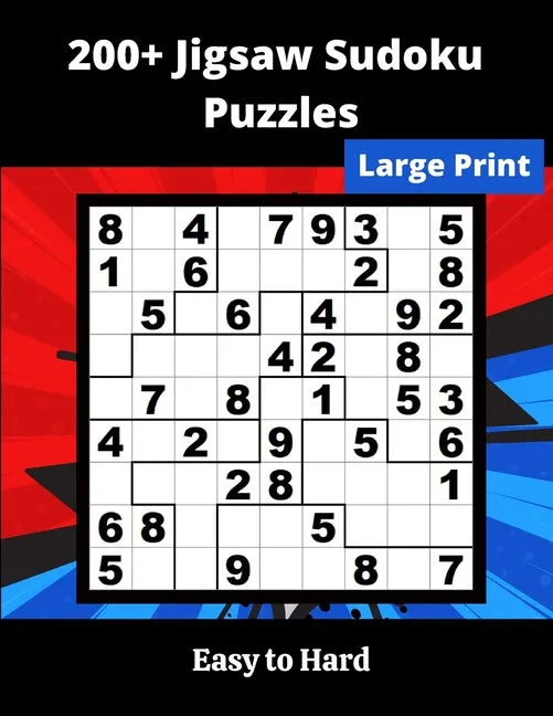 200+ Jigsaw Sudoku Puzzles: irregular Sudoku Puzzles for adults and seniors - Paperback