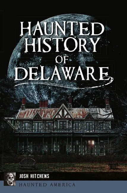 Haunted History of Delaware - Paperback