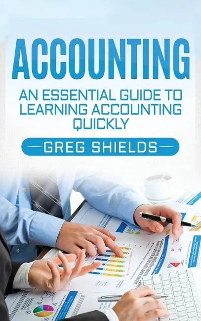 Accounting: An Essential Guide to Learning Accounting Quickly - Hardcover