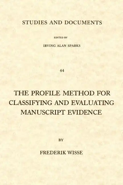 The Profile Method for Classifying and Evaluating Manuscript Evidence - Paperback
