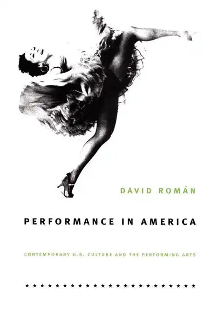 Performance in America: Contemporary U.S. Culture and the Performing Arts - Paperback