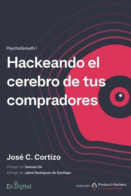 Hackeando el cerebro de tus compradores: PsychoGrowth I - Paperback
