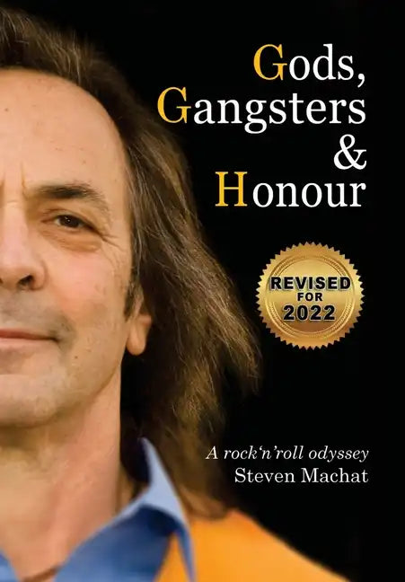 Gods, Gangsters and Honor: A Rock 'N' Roll Odyssey - Hardcover