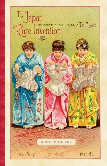 The Japan of Pure Invention: Gilbert and Sullivan's The Mikado - Paperback