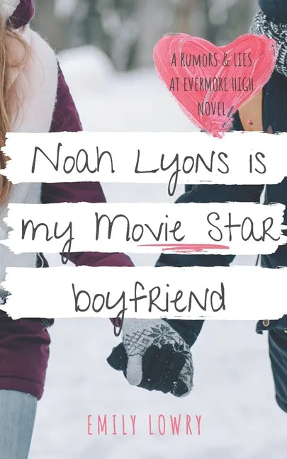 Noah Lyons is My Movie Star Boyfriend: A Sweet YA Romance - Paperback
