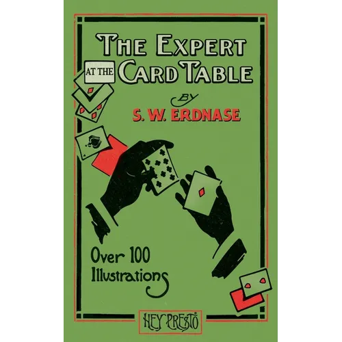 The Expert at the Card Table (Hey Presto Magic Book): Artifice, Ruse and Subterfuge at the Card Table - Paperback