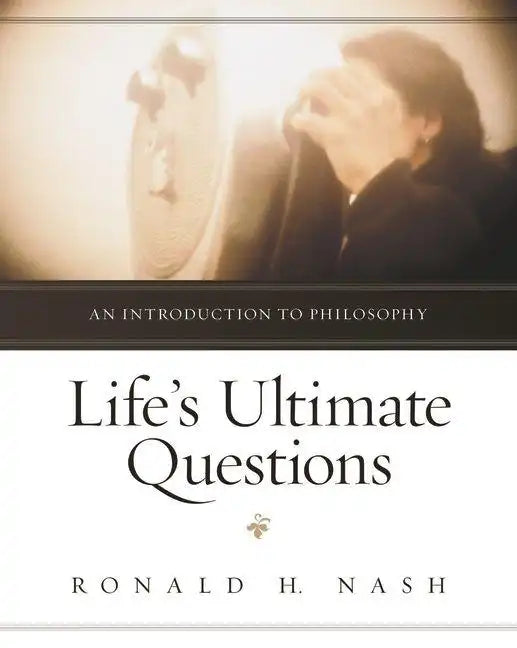 Life's Ultimate Questions: An Introduction to Philosophy Softcover - Paperback