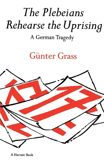 The Plebeians Rehearse the Uprising: A German Tragedy - Paperback