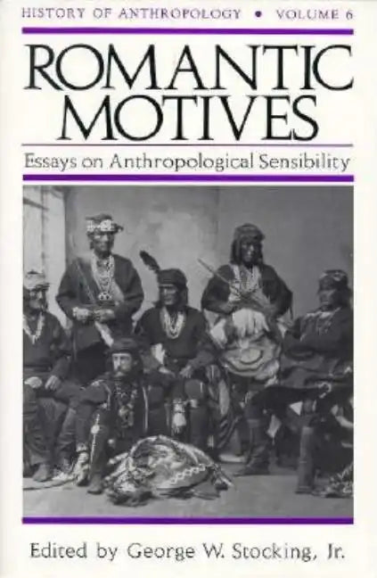 Romantic Motives: Essays on Anthropological Sensibility - Paperback