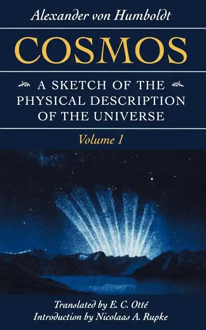 Cosmos: A Sketch of the Physical Description of the Universe Volume 1 - Paperback