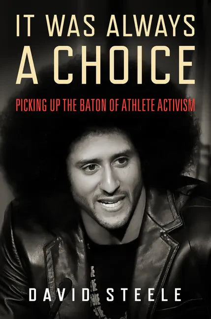 It Was Always a Choice: Picking Up the Baton of Athlete Activism - Hardcover