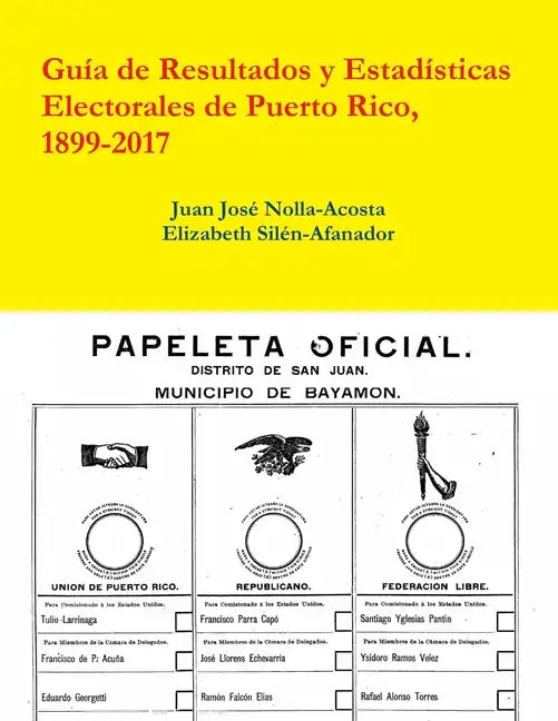 Resultados y Estadisticas Electorales de Puerto Rico, 1899-2017 - Paperback