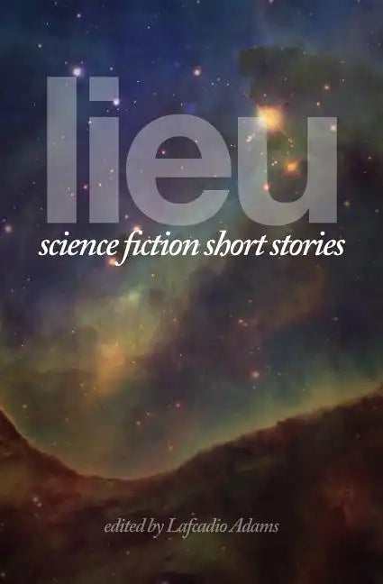 Lieu: Science Fiction Short Stories - Paperback