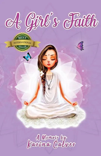 A Girl's Faith: A Memoir by Karina Calver - Paperback