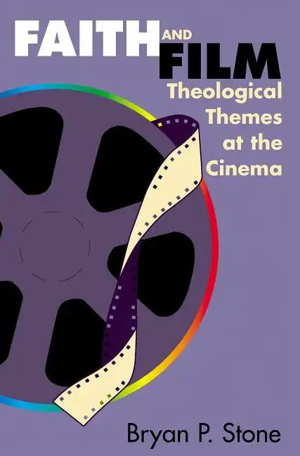 Faith and Film: Theological Themes at the Cinema - Paperback