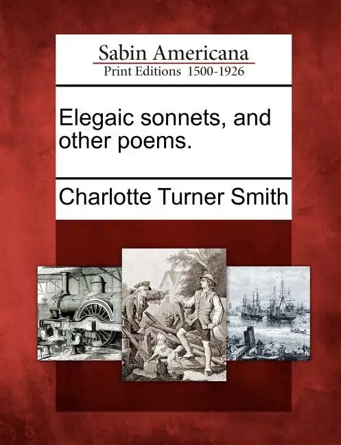 Elegaic Sonnets, and Other Poems. - Paperback