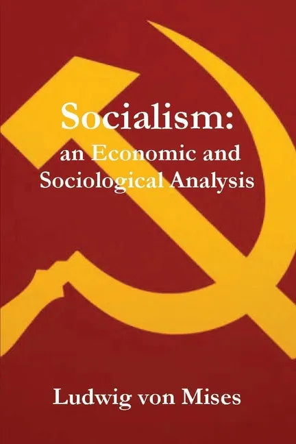 Socialism: An Economic and Sociological Analysis - Paperback