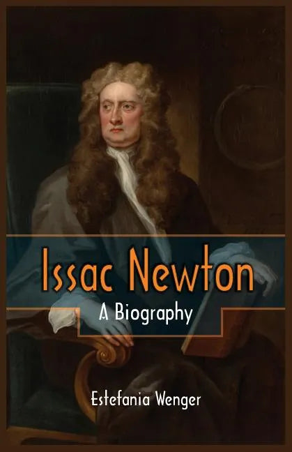 Issac Newton: A Biography - Paperback