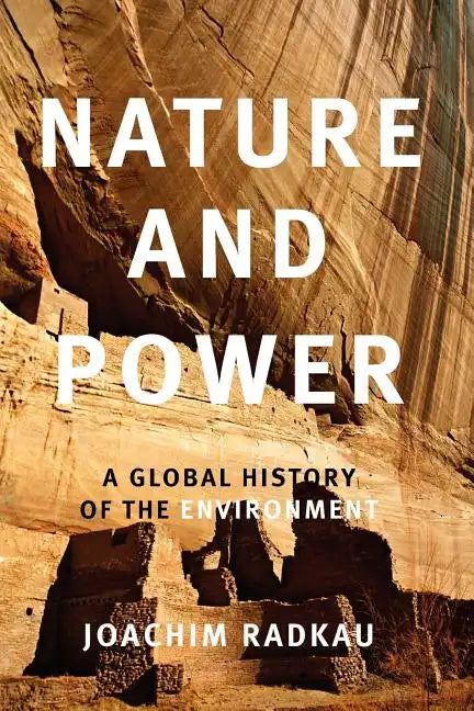 Nature and Power: A Global History of the Environment - Paperback