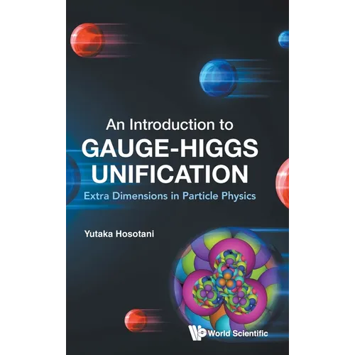 Introduction to Gauge-Higgs Unification, An: Extra Dimensions in Particle Physics - Hardcover