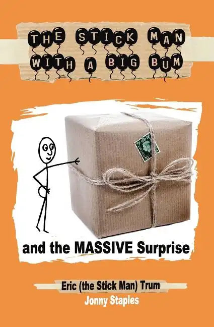 The Stick Man With a Big Bum and the Massive Surprise - Paperback