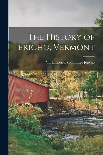 The History of Jericho, Vermont - Paperback