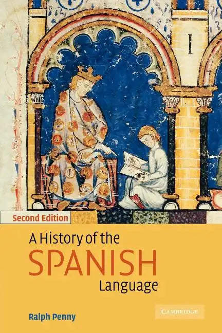 A History of the Spanish Language - Paperback