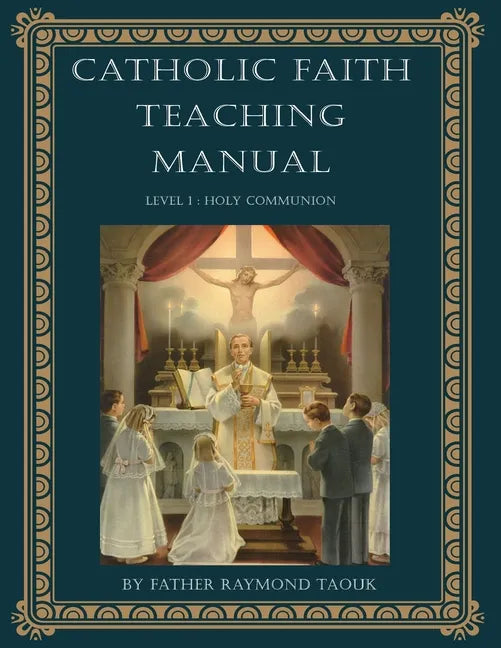 Catholic Faith Teaching Manual - Level 1: Holy Communion - Paperback