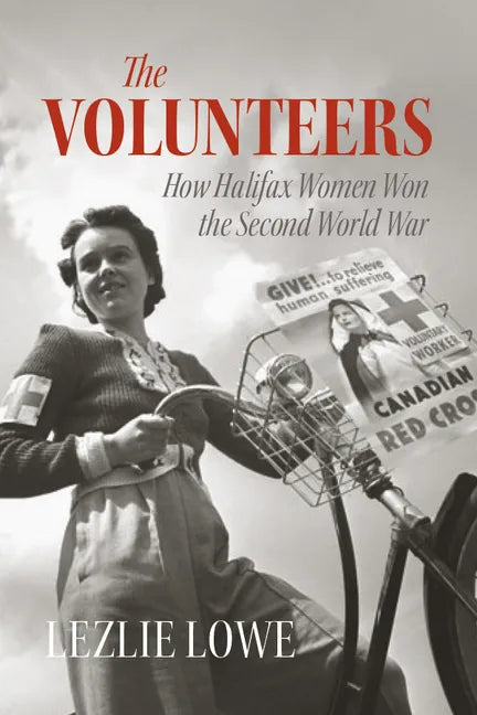 The Volunteers: How Halifax Women Won the Second World War - Paperback