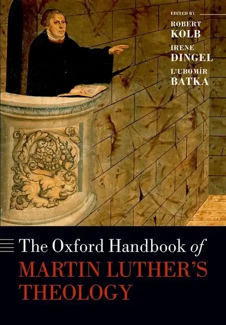 The Oxford Handbook of Martin Luther's Theology - Paperback