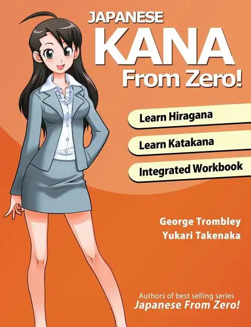 Japanese Kana From Zero!: Proven Methods to Learn Japanese Hiragana and Katakana with Integrated Workbook and Answer Key - Paperback
