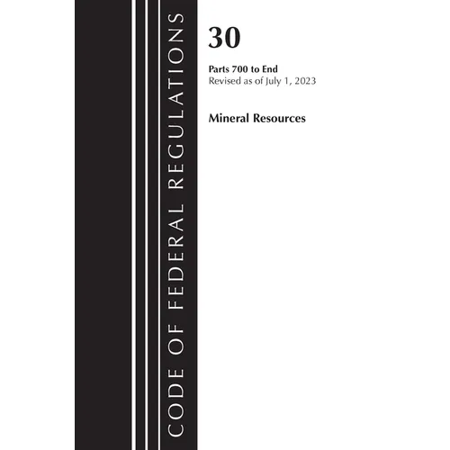 Code of Federal Regulations, Title 30 Mineral Resources 700-End, Revised as of July 1, 2023 - Paperback