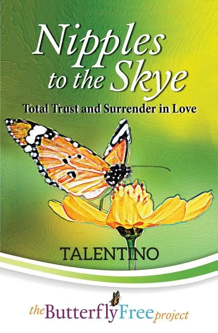 Nipples to the Skye: Total Trust and Surrender in Love (Book 3) - Paperback