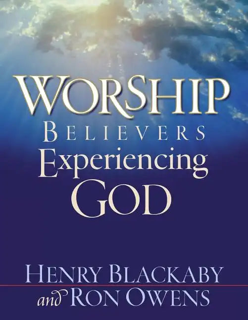 Worship: Believers Experiencing God - Paperback
