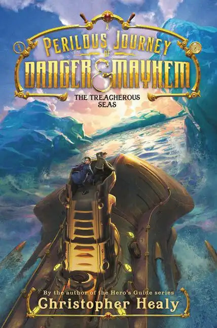 A Perilous Journey of Danger and Mayhem: The Treacherous Seas - Hardcover