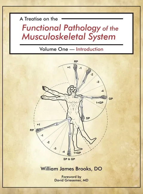A Treatise on the Functional Pathology of the Musculoskeletal System: Volume 1: Introduction - Hardcover