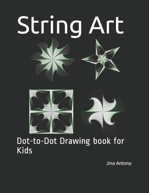 String Art: Dot-to-Dot Drawing book for Kids - Paperback