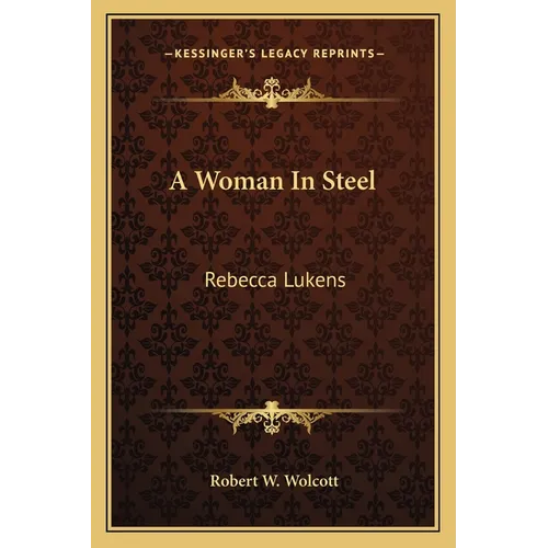 A Woman In Steel: Rebecca Lukens - Paperback