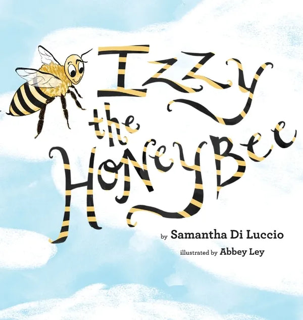 Izzy the Honeybee - Hardcover